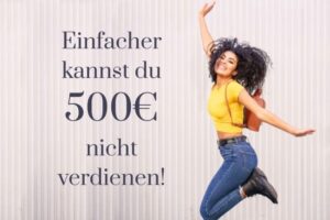 Eine Frau im gelben Shirt springt in die Luft, daneben ein Schriftzug: Einfacher kannst du 500€ nicht verdienen