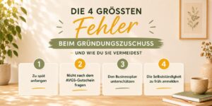 Helle Infografik in Grün- und Senfgelbtönen mit den vier häufigsten Fehlern beim Gründungszuschuss: zu spät anfangen, nicht nach dem AVGS-Gutschein fragen, den Businessplan unterschätzen und die Selbstständigkeit zu früh anmelden.